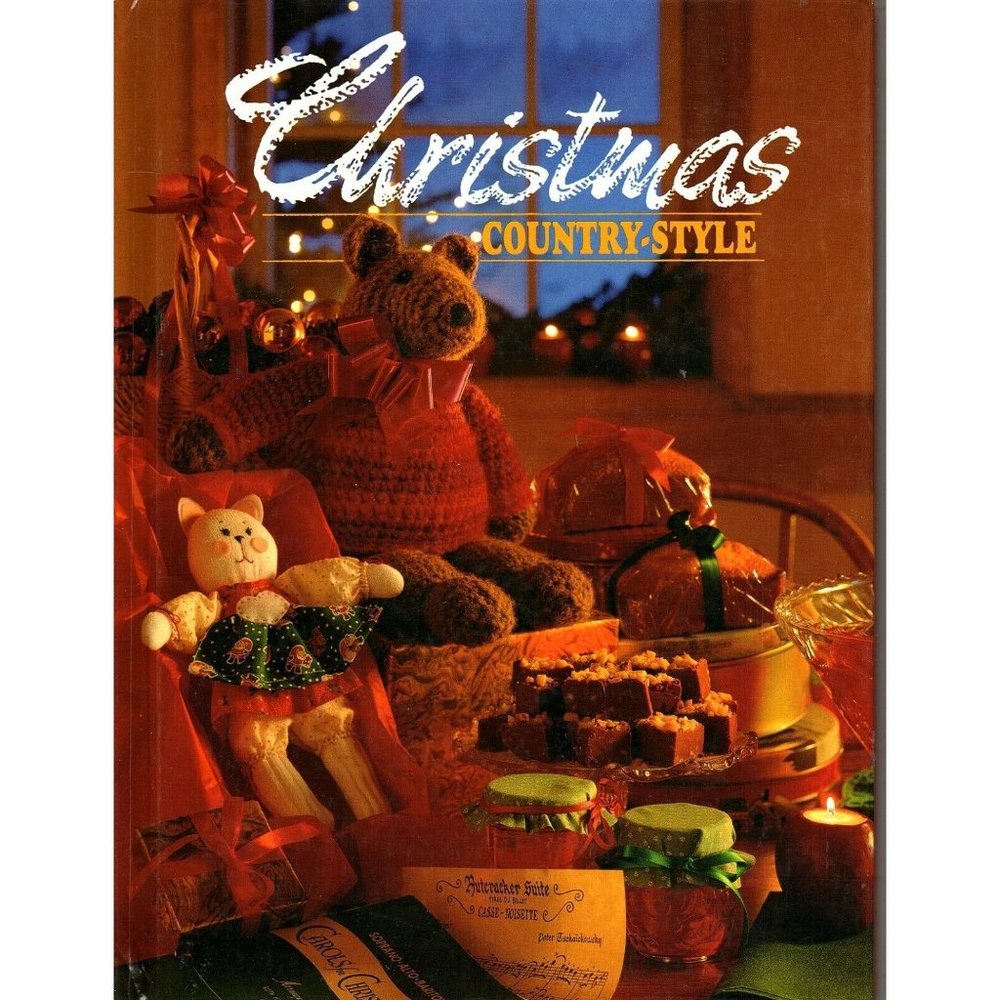 Christmas Country Style with Crafts, Cross Stitch and Recipes 1991 Hardcover